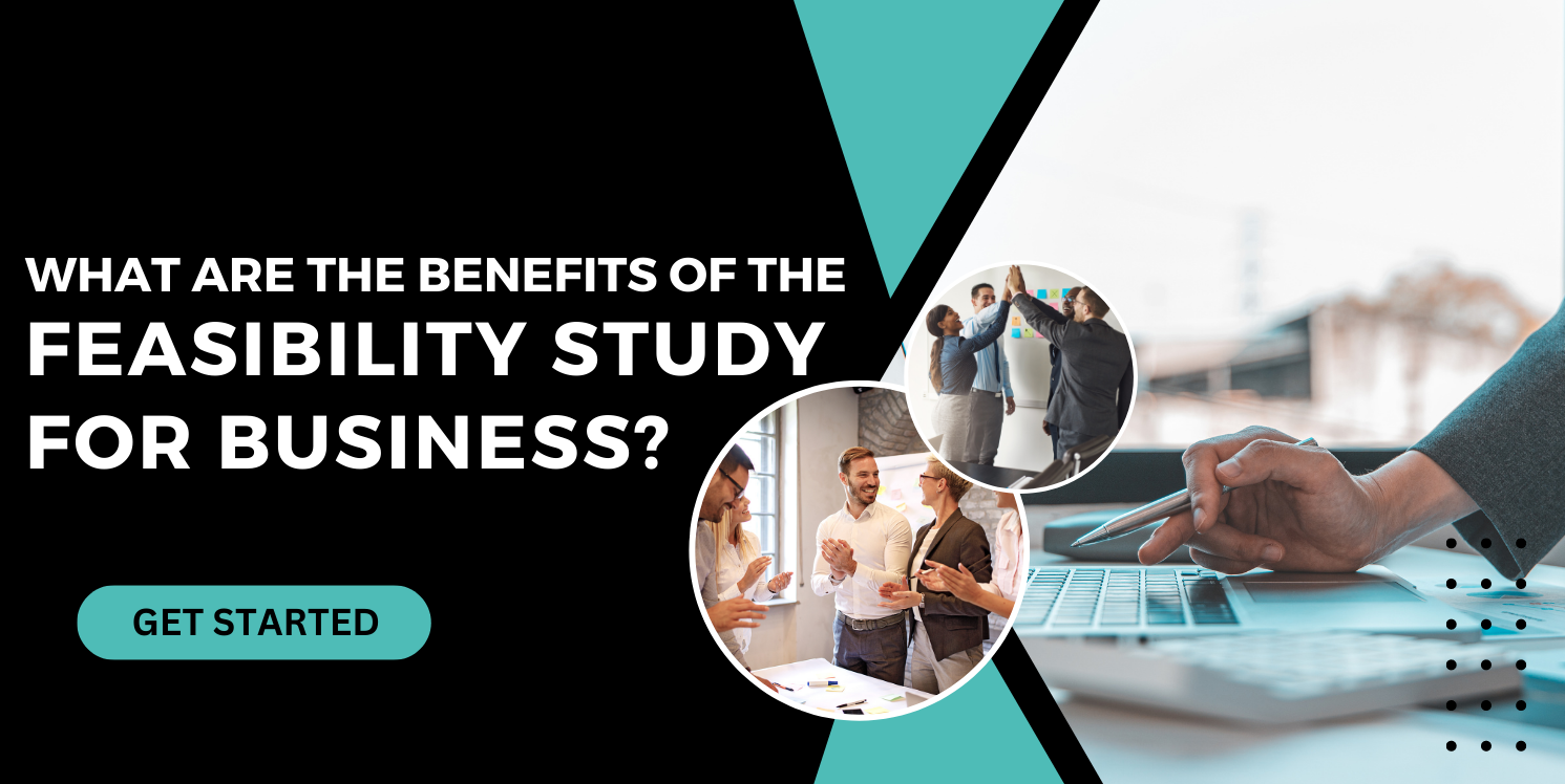 Benefits of the Feasibility Study for Business