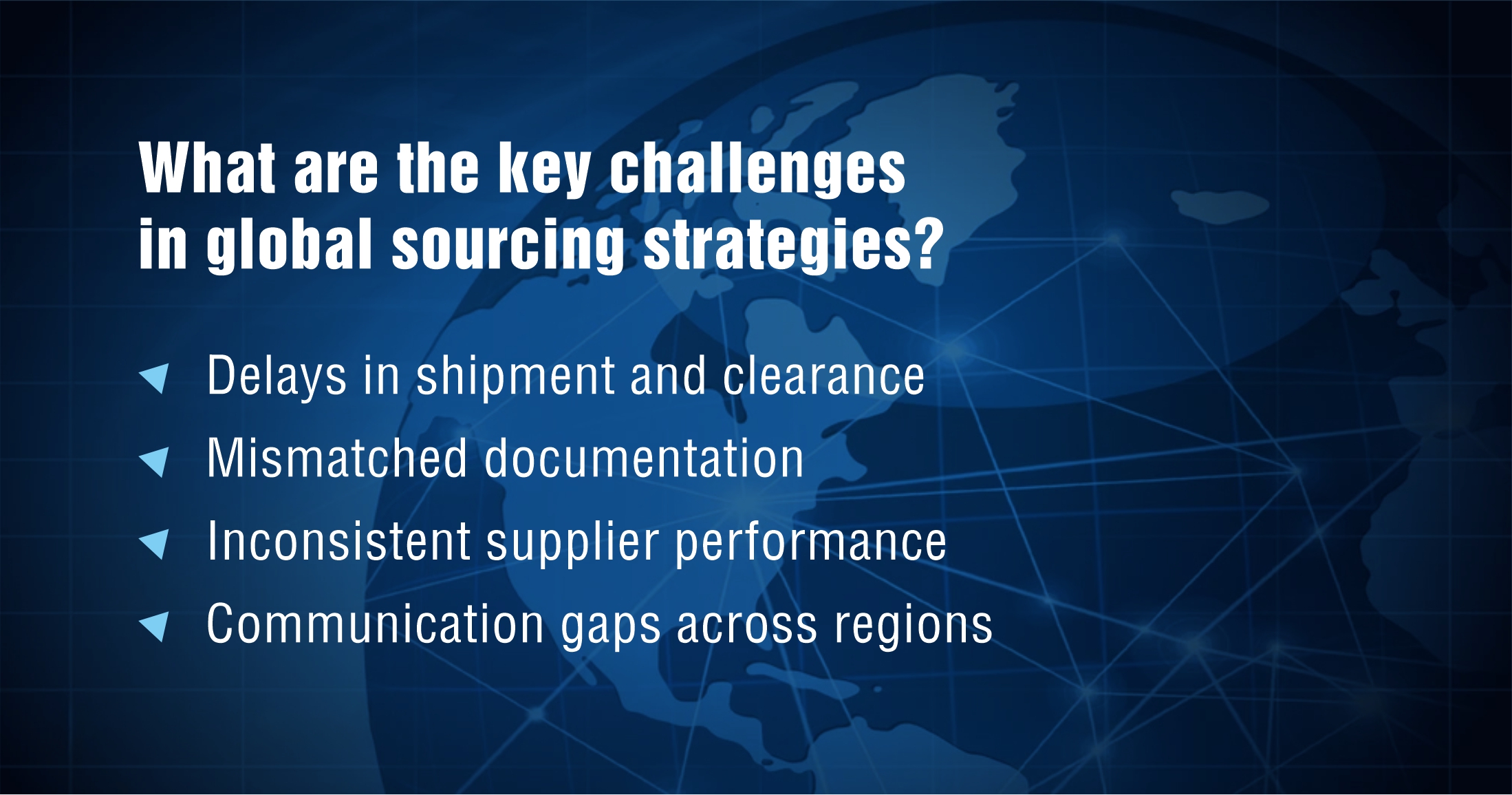 What are the key challenges in global sourcing strategies?